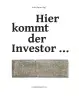 HIER KOMMT DER INVESTOR …